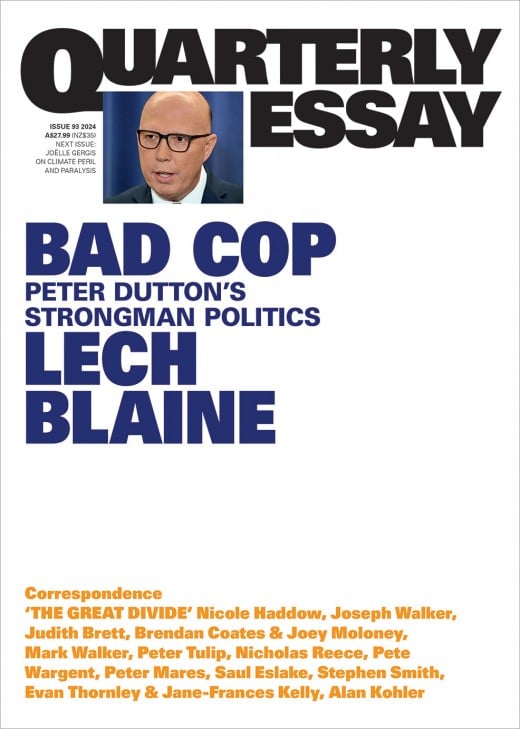 Bad Cop: Peter Dutton’s strongman politics (Quarterly Essay 93)